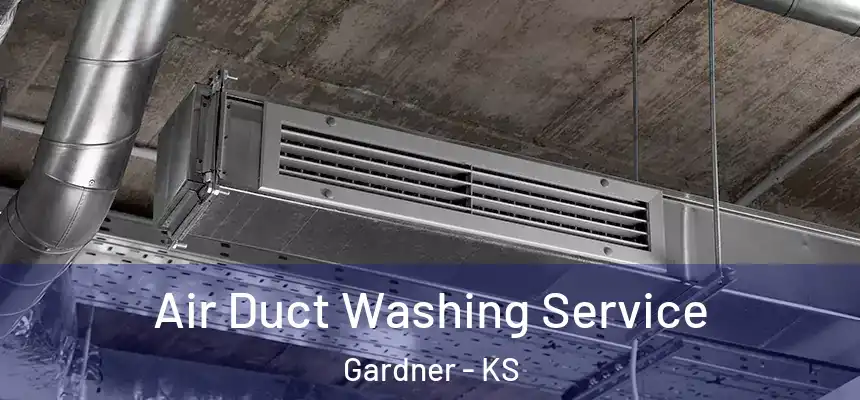 Air Duct Washing Service Gardner - KS