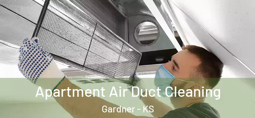 Apartment Air Duct Cleaning Gardner - KS