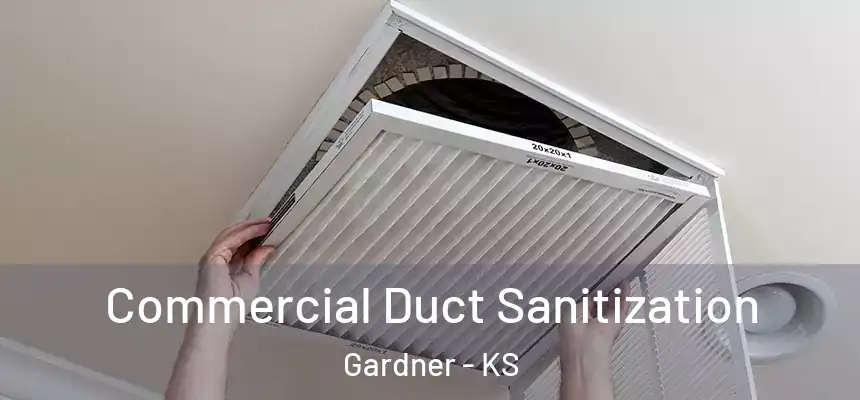 Commercial Duct Sanitization Gardner - KS