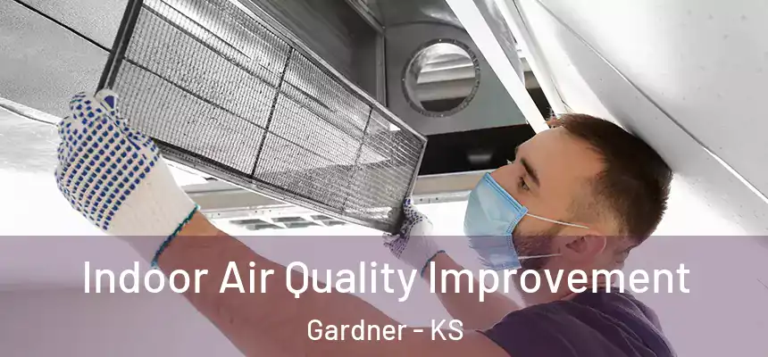 Indoor Air Quality Improvement Gardner - KS