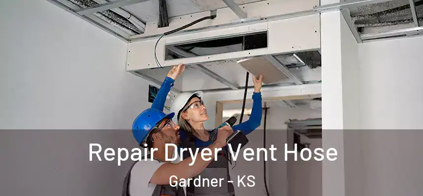 Repair Dryer Vent Hose Gardner - KS