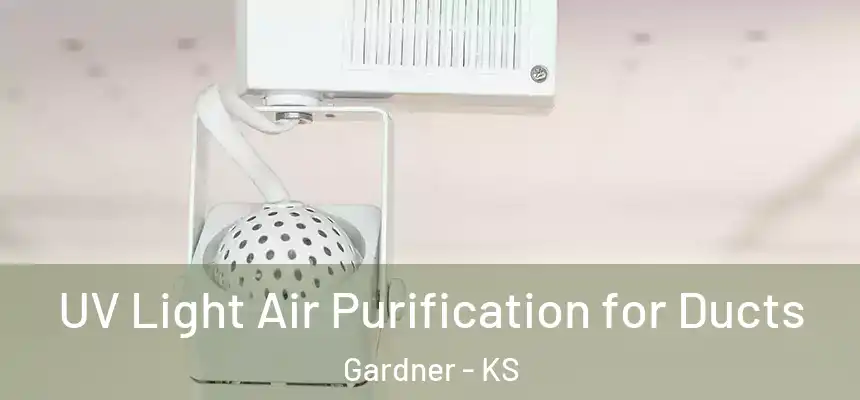 UV Light Air Purification for Ducts Gardner - KS