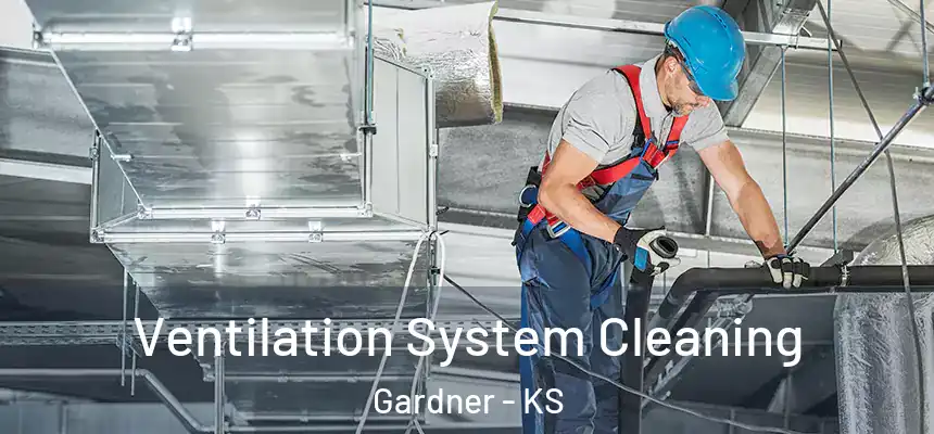  Ventilation System Cleaning Gardner - KS